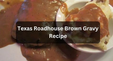 Pro Kitchen Chef - Get All Texas Roadhouse Copycat Recipe at One Place Texas Roadhouse Gravy, Texas Roadhouse Brown Gravy, Copycat Recipes Texas Roadhouse, Kfc Gravy, Beef Gravy Recipe, Fluffy Rolls, Brown Gravy Recipe, Homemade Dinner Recipes, Magic Night