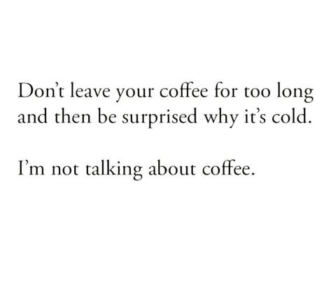 Worst Feeling Quotes, Rad Quotes, Cold Quotes, Clever Captions, Not Talking, About Coffee, Literature Quotes, Really Good Quotes, Cold Coffee