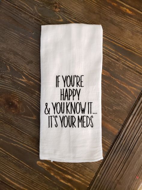 CottonCreationsNC - Etsy Funny Hand Towel Sayings, Funny Tea Towels Hilarious, Funny Hand Towels, Yea Towels, Kitchen Towel Sayings, Towel Sayings, Wisdom Quotes Funny, Funny Towels, Funny Tea Towels