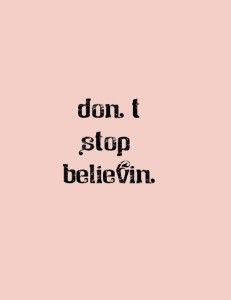 Image from… Believing Quotes, Dont Stop Believin, Dont Stop Believing, Believe Quotes, Dont Stop, Music Lyrics, Words Of Wisdom, Tumblr, Quotes