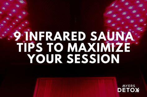 9 Infrared Sauna Tips to Maximize Your Session - Myersdetox.com Sauna Tips, Infared Lights, Calm Your Nervous System, Sauna Health Benefits, Infrared Sauna Benefits, Sauna Benefits, Ozone Therapy, Gene Expression, Laser Therapy