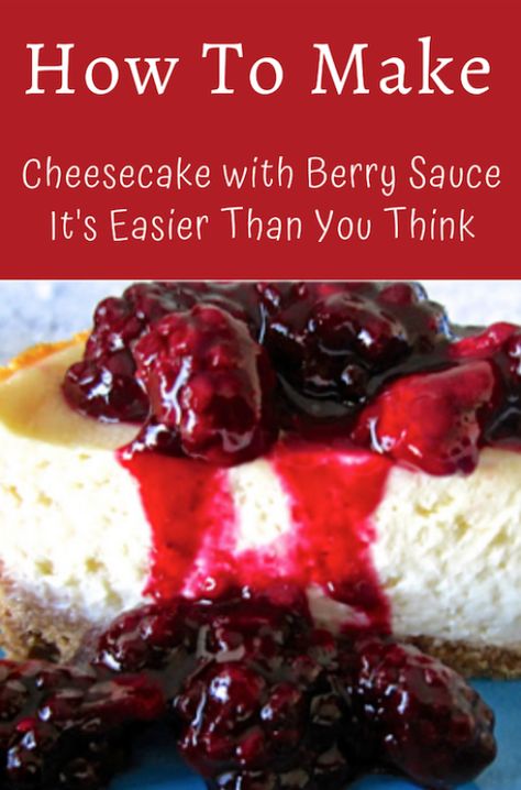 Cheesecake With Berry Topping ~ Gluten free option - Raspberry Topping For Cheesecake, Berry Cake Topping, Triple Berry Cheesecake, Berry Topping, Berry Cheesecake Recipes, Fruit Cheesecake, Cheesecake Mix, Fun Cheesecake Recipes, Cheesecake Toppings