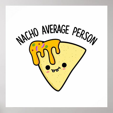 Nacho Average Person Funny Cheesy Nacho Pun features a cute nacho with cute cheesy hairdo. Cute Pun gift for family and friends who love nacho puns. Nacho Tattoo, Pun Tattoo, Mexican Food Puns, Art Puns, Cheesy Nachos, Cheesy Puns, Pun Cards, Funny Food Puns, Punny Cards