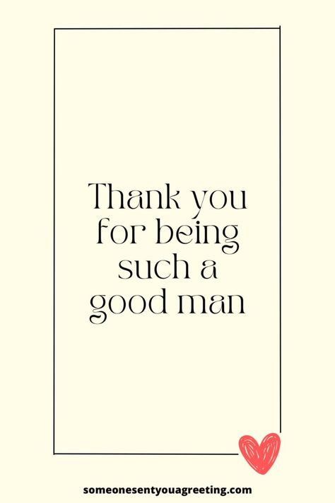 Say thank you to your husband for being a good man with these heartfelt thank you messages and let him know how much you appreciate him Being A Good Man, Best Man Quotes, I Appreciate You Quotes, Appreciate You Quotes, Husband Quotes Marriage, Message To My Husband, Love You Hubby, Good Man Quotes, Husband Appreciation