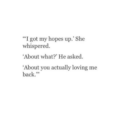 I got my hopes up... Poetry Quotes, Crush Quotes, Motiverende Quotes, Poem Quotes, Deep Thought Quotes, Real Quotes, Pretty Words, Pretty Quotes, Relatable Quotes