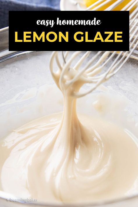 Silky sweetness and fresh lemon tart flavor make a deliciously simple lemon glaze for muffins, breads and your mouth (trust me, you won’t be able to resist). Plus, recipes to use your lemon glaze on! | Recipe at BeamingBaker.com How To Make Lemon Icing, Simple Lemon Glaze, Glaze Recipe For Cakes, Lemon Glaze Icing Easy, Easy Lemon Glaze For Pound Cake, Glaze For Muffins, Lemon Glaze For Pound Cake, Thick Lemon Glaze, Lemon Icing Glaze