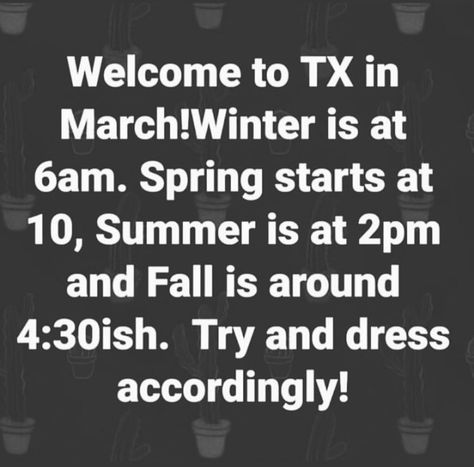 Texas Weather Humor Funny, Texas Seasons Funny, Texas Heat Humor, Texas Weather Humor, Texan Quotes, Weekday Humor, Texas Facts, Texas Meme, Cold Humor