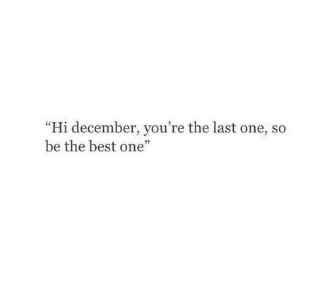 Dear December Quotes, 1st December Quotes, Sagittarius Bio For Instagram, 1 December Quotes, December 1st Quotes, Dear December, Christmas Family Quotes, Hello December Quotes, Winter Widgets