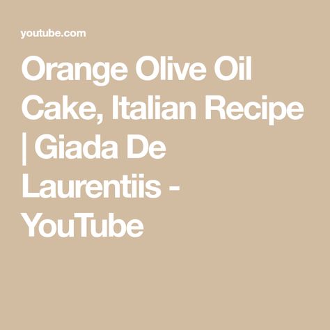 Espresso Recipe, Orange Olive Oil Cake, Orange Olive Oil, Olive Oil Cake Recipe, Oil Cake, Italian Recipe, Olive Oil Cake, Giada De Laurentiis, Italian Recipes