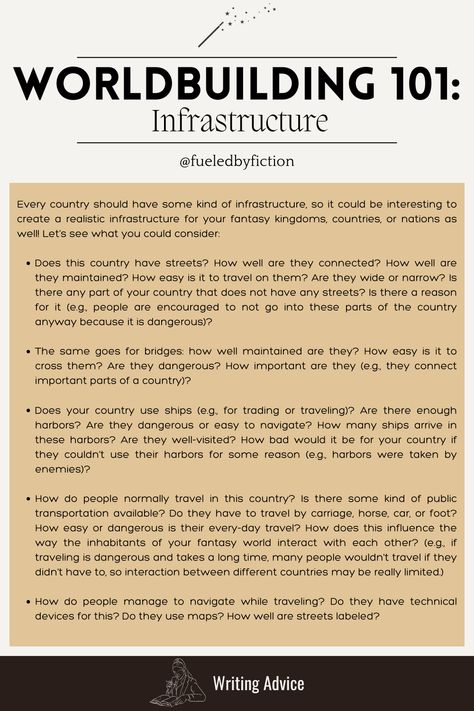 Creating a believable and immersive fictional world entails many different aspects of world-building. In this post, you will learn a few things that you can consider when it comes to infrastructure. Infrastructure does not only make your fantasy world feel more realistic, but it also shapes the daily lives of your characters, and it can also cause conflict in your story. So it is definitely worth thinking about! Follow me for more writing advice, and check out my blog for more in-depth ideas. Fantasy World Building Ideas, How To World Build, World Building Ideas, World Building Template, Worldbuilding Questions, Fantasy World Building, Realistic Fiction Writing, Write Your Own Book, Menulis Novel