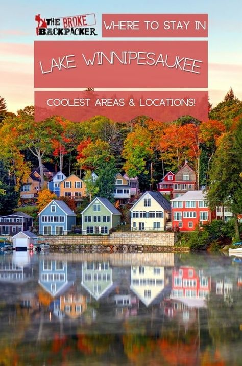 Where to Stay in Lake Winnipesaukee (COOLEST Areas!) - The Broke Backpacker Area Guide Where To Stay In New Hampshire, Lakes Region New Hampshire, Lake Winnipesaukee Things To Do, Unique Airbnbs, Acadia Maine, Lake Hopatcong, Maine Trip, Spring Lake Nj, Lakeside Village