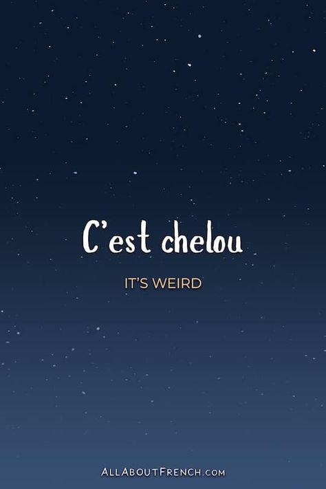 C'est chelou | Meaning in English & Example in a Sentence French Language Quotes, Romantic French Phrases, Common French Phrases, English To French, French Words Quotes, French Sentences, Useful French Phrases, French Basics, French Flashcards