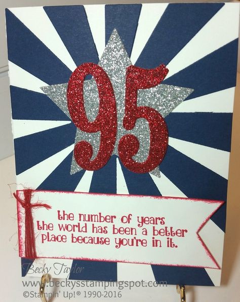 Today is my Dad's 95th birthday and I made him this card.  As a WWII vet and with a birthday so close to the 4th, I chose a patriotic color scheme.  Join me in wishing him a very happy birthday! 95th Birthday Card Ideas, 95th Birthday Party Ideas, 85th Birthday Card Ideas, 90th Birthday Cards Handmade For Men, Masculine 90th Birthday Cards, 90th Birthday Cards For Men, Male 90th Birthday Cards Handmade, 90th Male Birthday Cards, Birthday Card For 90 Year Old Male