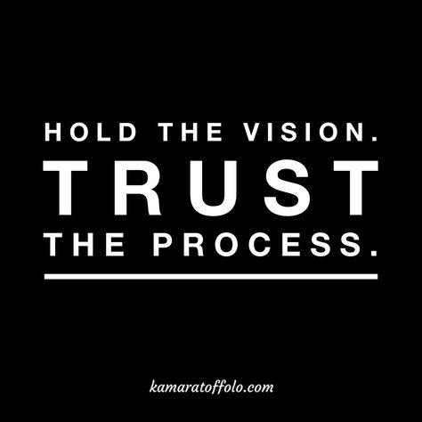 Hold the vision. Trust the process. Trust The Process Quotes, Hold The Vision, Vision Quotes, Happy Inspiration, Vision Board Photos, Trust Quotes, Business Inspiration Quotes, Daily Mantra, Vision Board Manifestation