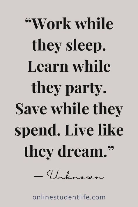 A beige background with a quote that reads “Work while they sleep. Learn while they party. Save while they spend. Live like they dream.” – Unknown Author Test Motivation Quotes Student, Exam Day Quotes, Good Luck On Your Exam, Inspirational Quotes Study, Final Exam Quotes, Study Motivation Quotes Student, Lockscreen Motivation, Exam Quotes For Students, Inspirational Exam Quotes