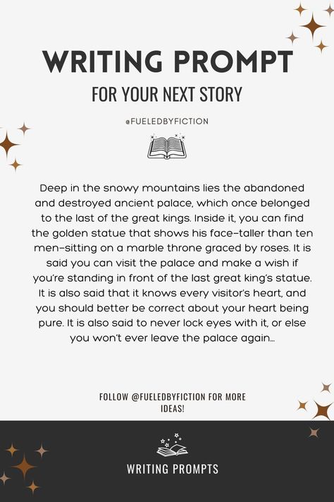 The pin shows a fantasy writing prompt written to inspire you for your next story. Check out this fantasy writing prompt to get some plot ideas for your next fantasy story! You can use this fantasy writing prompt as a story starter, or just to gain some writing ideas and fantasy writing inspiration. You can also browse through my other uploaded writing and dialogue prompts which I posted on my profile. Check out my blog for more writing advice and writing tips! Blog Prompts Ideas Creative Writing, Story Endings Prompts, Story Plot Ideas Inspiration, Fantasy Novel Plot Ideas, Princess Story Ideas, Fantasy Rp Plot Ideas, Fantasy Scenes Writing Prompts, Writing Inspiration Prompts Story Starters, Fantasy Promts