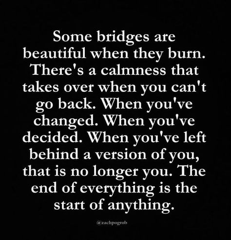 You Are No Longer Part Of My Life, Burning A Bridge Quotes, When There Are No Words Quotes, When You Start Saying No Quotes, When You No Longer Care Quotes, Can’t Go Back Quotes, They Burned The Bridge Quotes, Being Left Behind Quotes, I Am No Longer Available Quotes