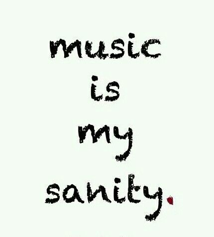 Music is my sanity Sanity Aesthetic, Music Is, Music