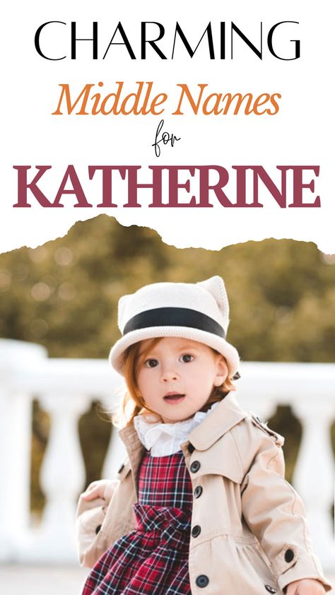 Picture of toddler girl in red dress, tan jacket, and white hat with text that reads Charming Middle Names for Katherine Royalty Names Daughters, Katherine Name, Catherine Name, Instagram Nicknames, Middle Name Ideas, Cool Last Names, Cute Middle Names, Cool Middle Names, Saint Katherine