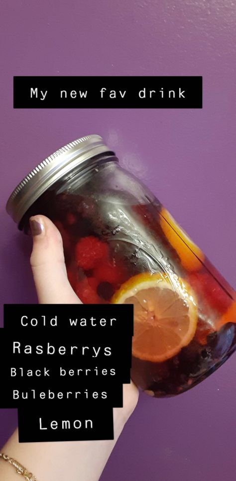 I made this drink out of random i put cold water,razberrys,black berries,blueberries and lemon put in the fridge let set then put suger if you want put you dont have too Fav Drink, Black Berries, Vitamin Water, Vitamin Water Bottle, Blueberries, Drink Bottles, Cold Water, Vitamins, Lemon