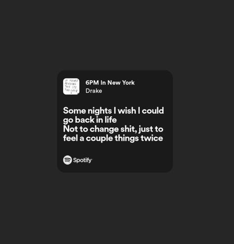 Some Nights I Wish I Could Go Back Drake, Get Along Better Drake, 6pm In New York Drake Lyrics, Drake Lyrics Wallpaper Aesthetic, Famous Drake Lyrics, Relatable Drake Lyrics, Hours In Silence Drake, Ive Been Losing Friends And Finding Peace Drake, Drake Quotes Real Talk