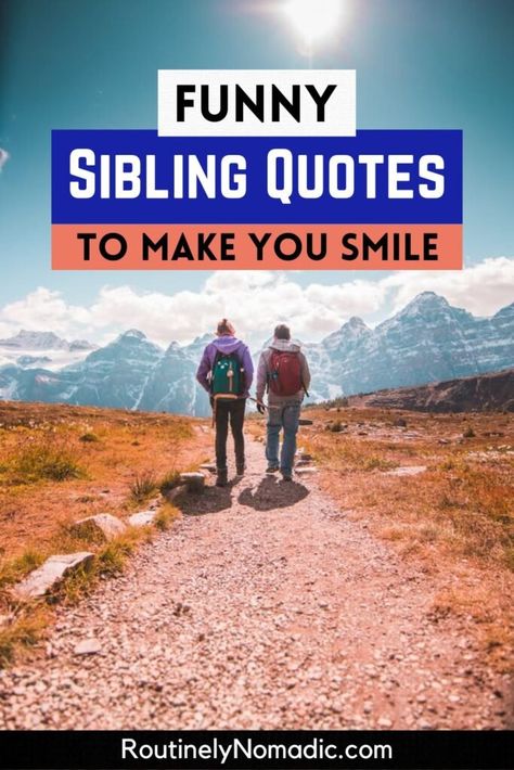 3 Sisters Quotes Funny, Sibling Sayings And Quotes, Siblings Funny Captions, Funny Quotes For Sisters, Big Brother Quotes Funny, Siblings Funny Quotes Sisters, Siblings Quotes Funny, Funny Brother Quotes From Sister, Funny Sibling Quotes