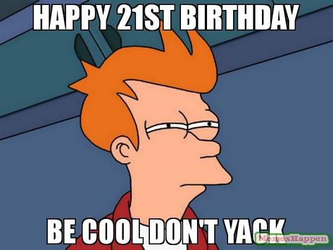 20 Funniest Happy 21st Birthday Memes | SayingImages.com Happy 21st Birthday Funny, 21st Birthday Boy, Persona Feliz, Funny Birthday Meme, Happy Birthday Text, 21 Birthday, Happy Birthday Meme, Happy 21st Birthday, Birthday Meme