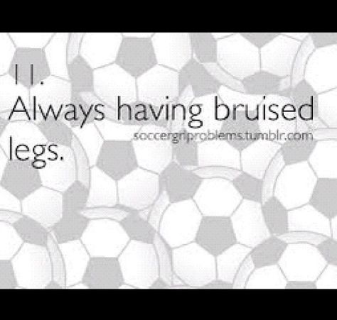 People ask "how'd you get that!" "Oh you know..I got in a fight..that's how tough I am" when in reality you cleated yourself.. Soccer Girl Probs, Soccer Problems, Soccer Jokes, Messi Gif, Soccer Girl Problems, Soccer Memes, Alex Morgan, Soccer Tips, Soccer Life