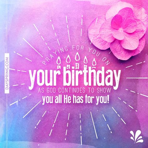 Happy Birthday Dayspring, Birthday Dayspring, Dayspring Birthday, Spiritual Birthday Wishes, Religious Birthday Wishes, Happy Birthday Prayer, Christian Birthday Wishes, Love And Prayers, Birthday Prayer