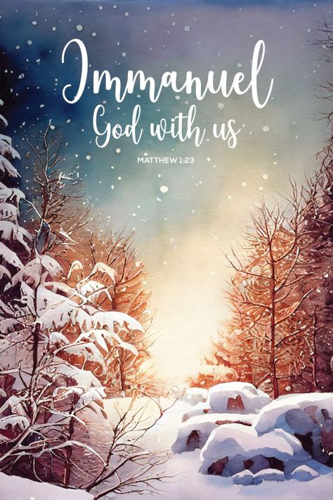 Winter Snow Scene Poster with Bible quote Immanuel God With Us Wallpaper, Christmas Scriptures, Immanuel God With Us, Matthew 1 23, Christmas Bible Verse, Scene Poster, God With Us, Christmas Scripture, Snow Season