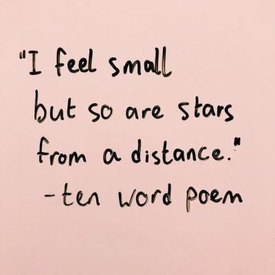 I feel small BUT so are stars from a distance A Poem, Poetry Quotes, Quote Aesthetic, Pretty Words, The Words, Beautiful Words, Cool Words, Words Quotes, Wise Words