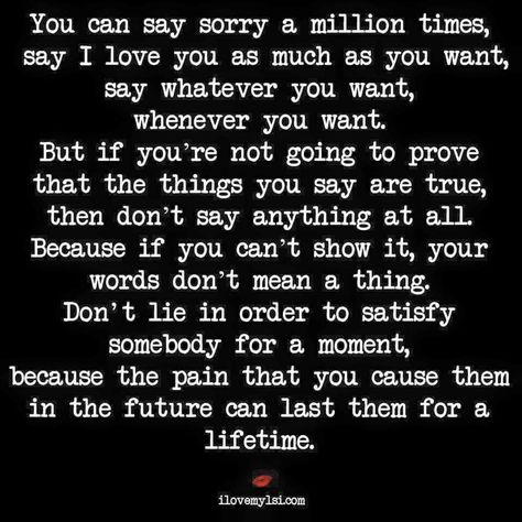 Taken For Granted Quotes, Granted Quotes, Spouse Quotes, Lies Quotes, Actions Speak Louder Than Words, Four Letter Words, Actions Speak Louder, Saying Sorry, Marriage Quotes