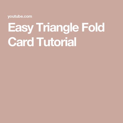 Easy Triangle Fold Card Tutorial Triangle Pocket Fun Fold Card, Triangle Cards, Fancy Fold Card Tutorials, Cards For Men, Shaped Cards, Birthday Cards For Men, Supply List, Fancy Fold Cards, Card Tutorial