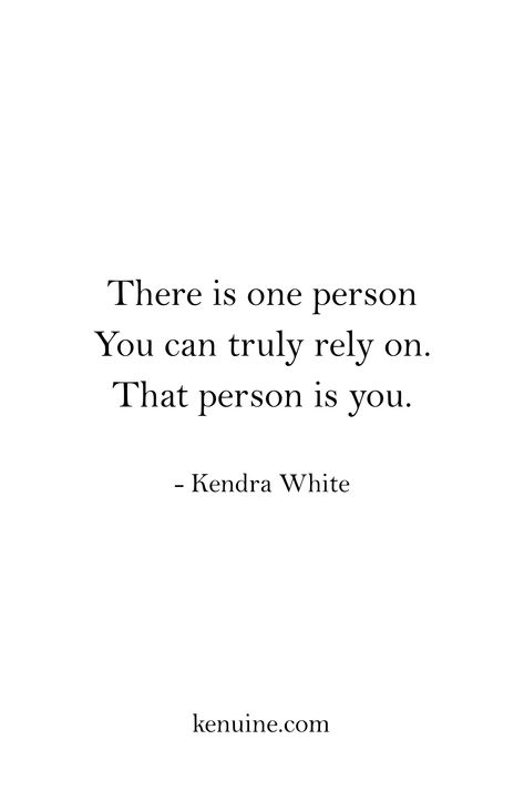 You always have you to rely on. . . . #kendrawrites #writer #writing #write #haiku #poetry #personalgrowth #personaldevelopment #you #self Can Only Rely On Yourself Quotes, I Can Only Rely On Myself Quotes, Good To Be Home Quotes, Quotes About Relying On Yourself, Only Person You Can Count On Is Yourself, Only Rely On Yourself Quotes, Dont Rely On Others Quotes, Poetry Quotes Happy, Rely On Yourself Quotes