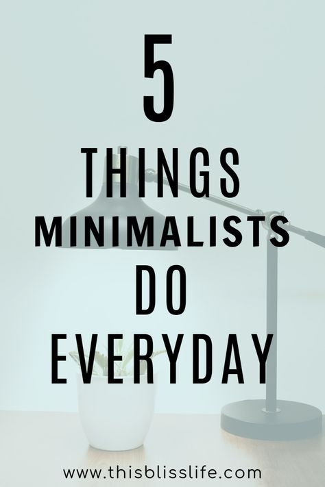 5 Things Minimalists Do Everyday - This Bliss Life Minimalist Lifestyle Simple Living, Minimalist Living Tips, Minimalism Challenge, Becoming Minimalist, Minimalist Inspiration, Minimal Living, Country Music Quotes, Achievement Quotes, Minimalist Life