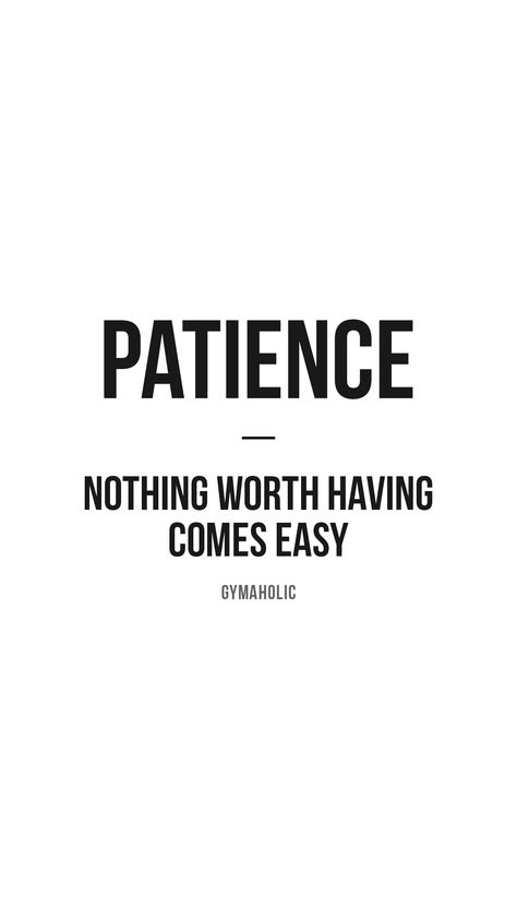 Nothing In Life Comes Easy Quotes, Nothing Worth Having Comes Easy Quotes, Nothing Easy Is Worth Having, Nothing Is Easy Quotes, Training Quotes Motivational, Take It Easy Quotes, Have Patience Quotes, Nothing Worth Having Comes Easy, Workout Quote