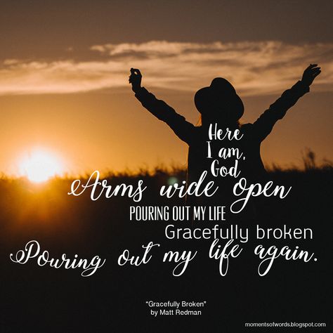 "Gracefully Broken" by Matt Redman Christian Song Lyrics Quotes, Gracefully Broken, Broken Lyrics, Family Day Quotes, Father Songs, Tasha Cobbs, Christians Quotes, Worship Songs Lyrics, Worship Lyrics