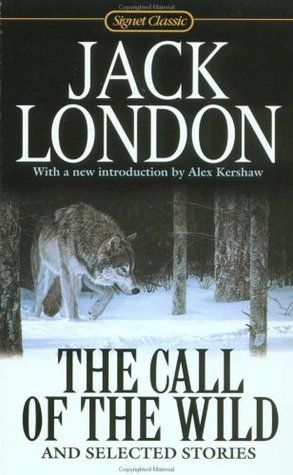 The Call of the Wild and Selected Stories: 100th Anniversary Ed. by Jack London Every Teenagers, The Call Of The Wild, John Thornton, Sled Dog, Books Everyone Should Read, Language Art Activities, Jack London, Call Of The Wild, Banned Books