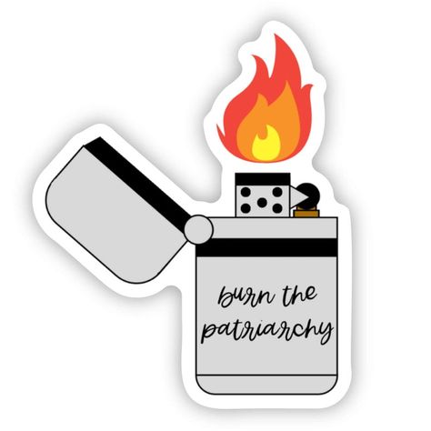 Patriarchy Tattoo, Visco Stickers, Lighter Sticker, Burn The Patriarchy, Fahrenheit 451, Rock Hill, The Patriarchy, Sticker Ideas, Mail Letters