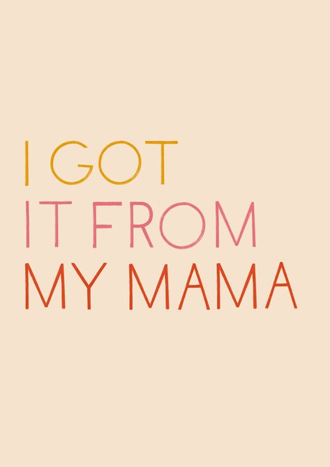 I got it from my momma cute mothers day quotes Famous Mothers Day Quotes, For Mothers Day Quotes, Cute Mothers Day Quotes, Happy Mother's Day Funny, Mothers Quotes To Children, Happy Mothers Day Images, Birthday Wishes For Daughter, Mothers Day Images, Happy Mother Day Quotes