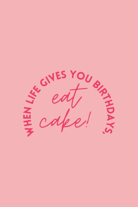 25+ Birthday Cake Quotes Filled With Sweetness - Darling Quote When Life Gives You Birthdays Eat Cake, Happy Cake Day Quotes, Cute Birthday Cake Messages, Happy Birthday Cake Quotes, Happy Birthday Boho Quotes, Quotes On Birthday Cake, Birthday Cake Quotes Cute, Happy Birthday Eat Cake Quotes, Eat Cake Quotes Funny