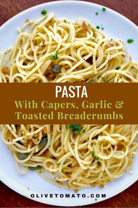 Pasta with Capers, Garlic and Toasted Breadcrumbs | Olive Tomato Saturday Meals, Pasta With Capers, Tomatoes Roasted, Pasta Side, Capers Recipe, Food Innovation, Italian Pasta Dishes, Meatless Recipes, Mediterranean Food