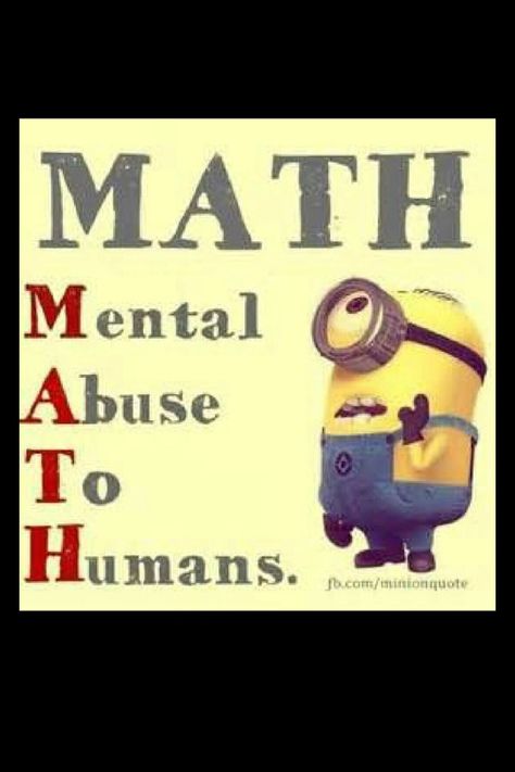 This is me everyday in math class thinking why.......just why Funny Math Quotes, I Hate Math, Funny Math Jokes, Math Quotes, Funny Minion Memes, Minion Jokes, English Memes, Math Jokes, Minion Quotes