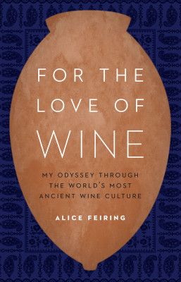 Alice Feiring's For the Love of Wine Mythical Characters, Ancient Wine, Wine Book, Cold Hearted, Natural Wine, Low Tech, Wine Making, Wine Drinks, Wine And Spirits