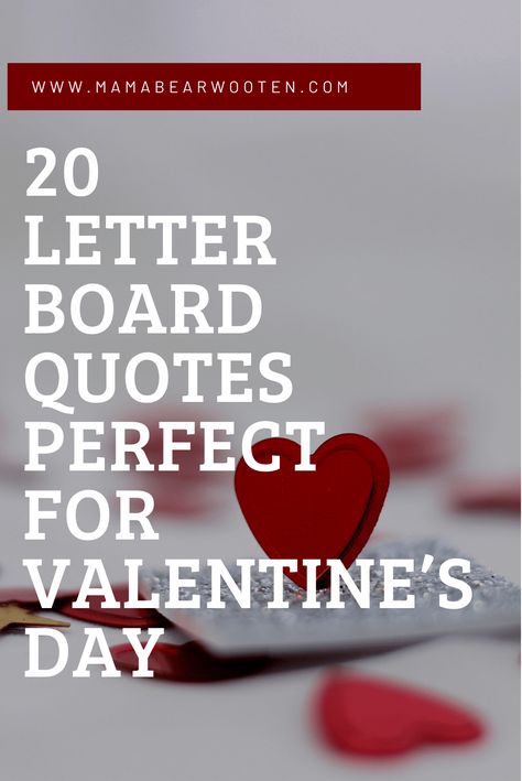 20 Letter Board Quotes Perfect For Valentine’s Day - Mama Bear Wooten Romantic Letter Board Quotes, Valentines Quotes For Letterboard, Valentine Boards Signs, Love Quotes For Letter Boards, Valentines Words Love Quotes, Valentine Day Board Ideas, Valentine Word Board Quotes, Valentines Phrases Quote, Valentine’s Day Sayings For Board