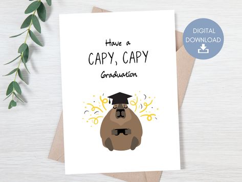 Excited to share this item from my #etsy shop: Have a Capy Capy Graduation, Printable Capybara Graduation Card, Instant Digital Download Graduation Puns, Funny Grad Cards, Capybara Birthday Cards, Capybara Affirmations, Fancy Capybara, Graduation Printables, Grad Cards, Graduation Cards, Printed Paper