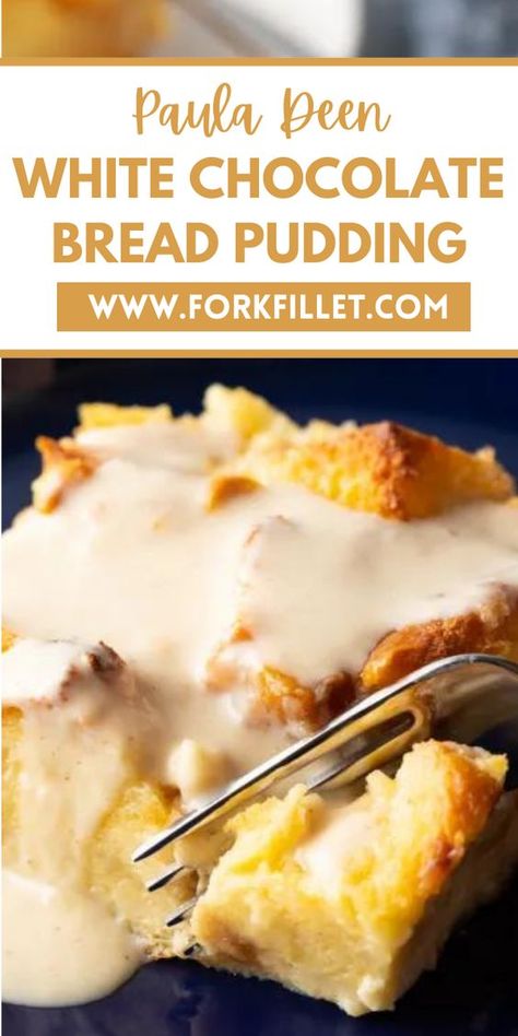 Bread Pudding White Chocolate, Bread Pudding With White Chocolate Sauce, White Chocolate Bread Pudding Easy, Paula Deans Bread Pudding Recipe, White Chocolate Sauce For Bread Pudding, Paula Dean Bread Pudding, Recipes For Bread Pudding, Bread Pudding Recipe Old Fashion, Custard Bread Pudding Recipe