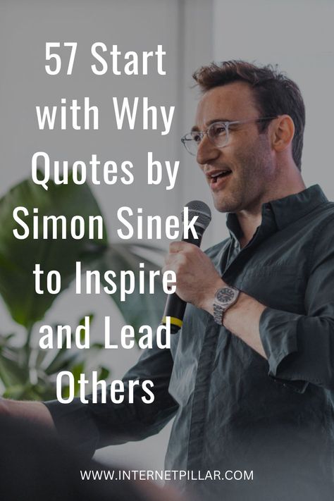 57 Start with Why Quotes by Simon Sinek to Inspire and Lead Others - #quotes #bestquotes #dailyquotes #sayings #captions #famousquotes #deepquotes #powerfulquotes #lifequotes Simon Sinek Quotes Motivation, Start With Why Simon Sinek Quotes, Leadership Quotes Inspirational Wisdom, Simon Senik Quotes, Simon Sinek Quotes Leadership, Simon Sinek Books, Employee Engagement Quotes, Servant Leadership Quotes, Simon Sinek Why