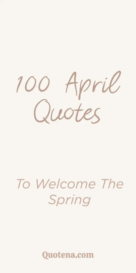 Usher in April's spring with 100 quotes that embody the season's beauty and renewal. Let inspiration bloom within you. Click on the link to read more. Freshness Quotes, April Weather, April Quotes, Robert Browning, 100 Quotes, Jim Rohn, Williams James, Love Inspiration, Robert Louis Stevenson