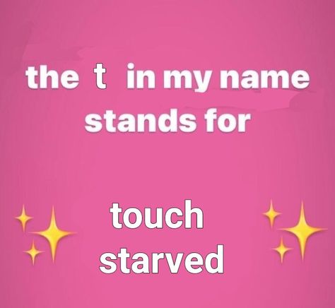 Touched Starved, Touch Deprived, Touch Starved, Mean To Be, Random Quotes, Surprise Me, Im Going Crazy, Love Memes, It's Meant To Be